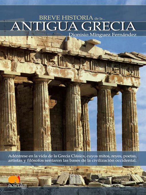Title details for Breve historia de la antigua Grecia by Dionisio Minguez Fernandez - Available